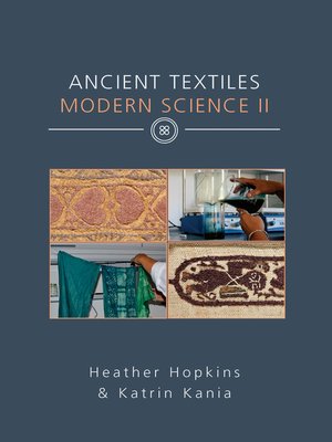 cover image of Ancient Textiles Modern Science II
